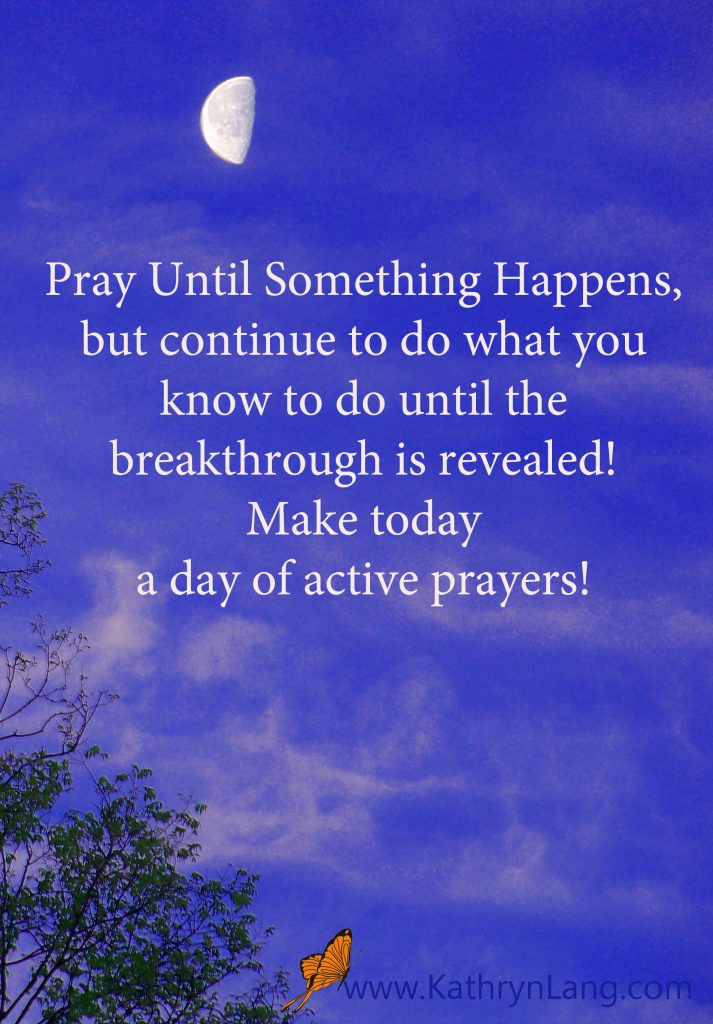 Quote of the Day - Pray Until Something Happens