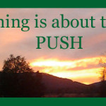 PUSH – Pray Until Something Happens
