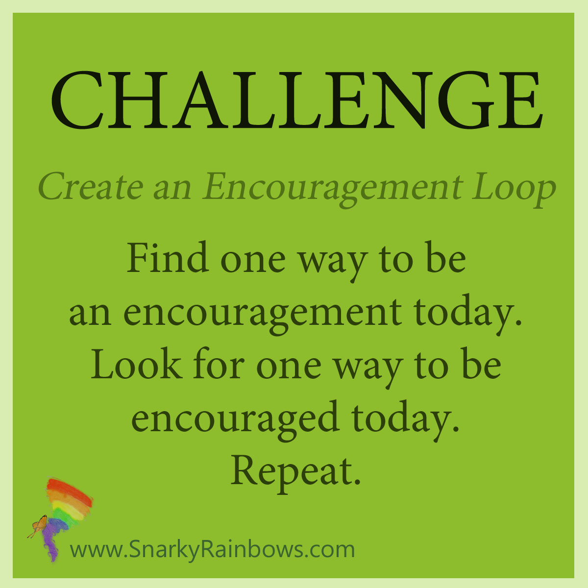 Challenge for Oct 19 - invest in encouragement