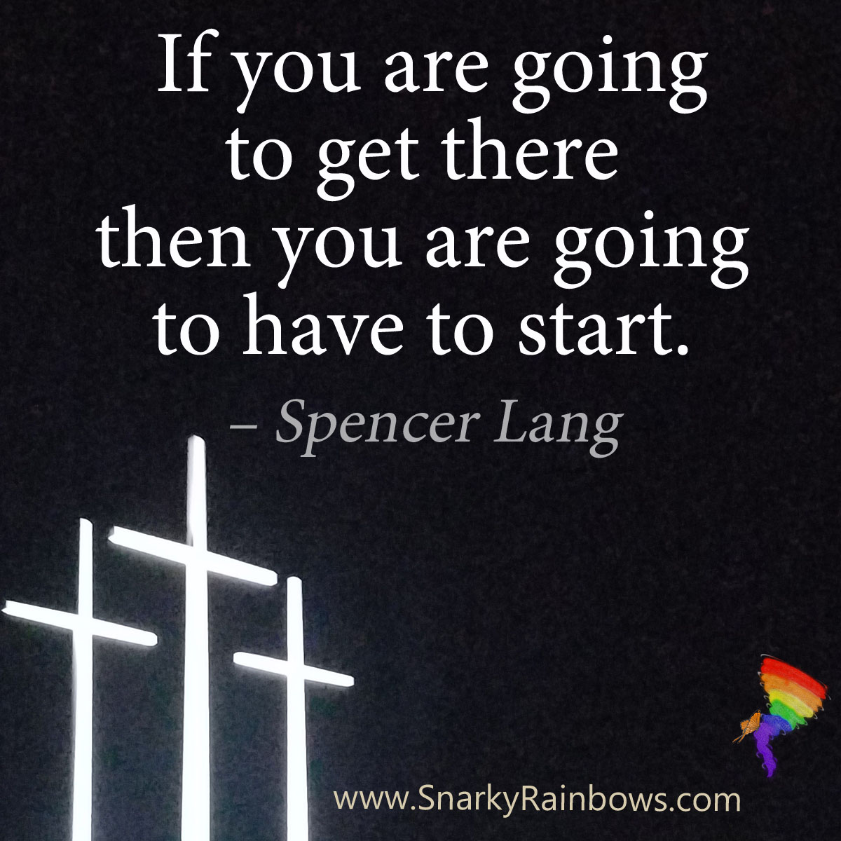 Quote of the Day - get started to get there