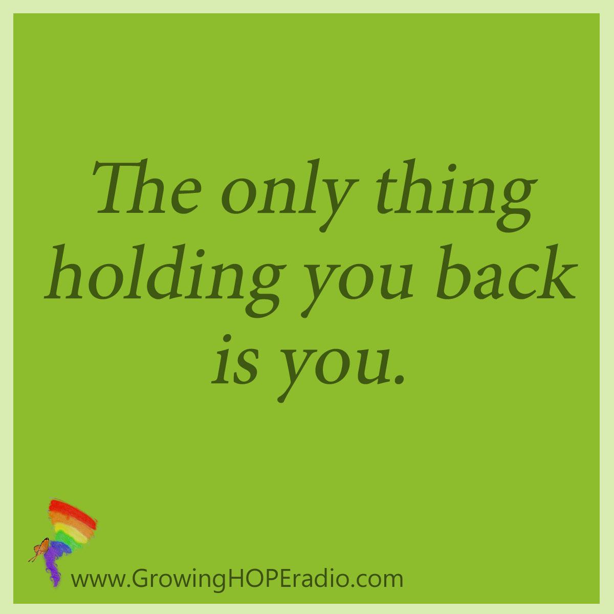 #GrowingHOPE Daily quote - holding you back
