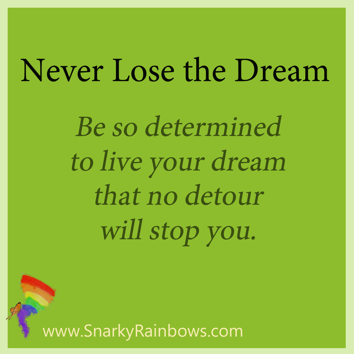 Never lose the dream