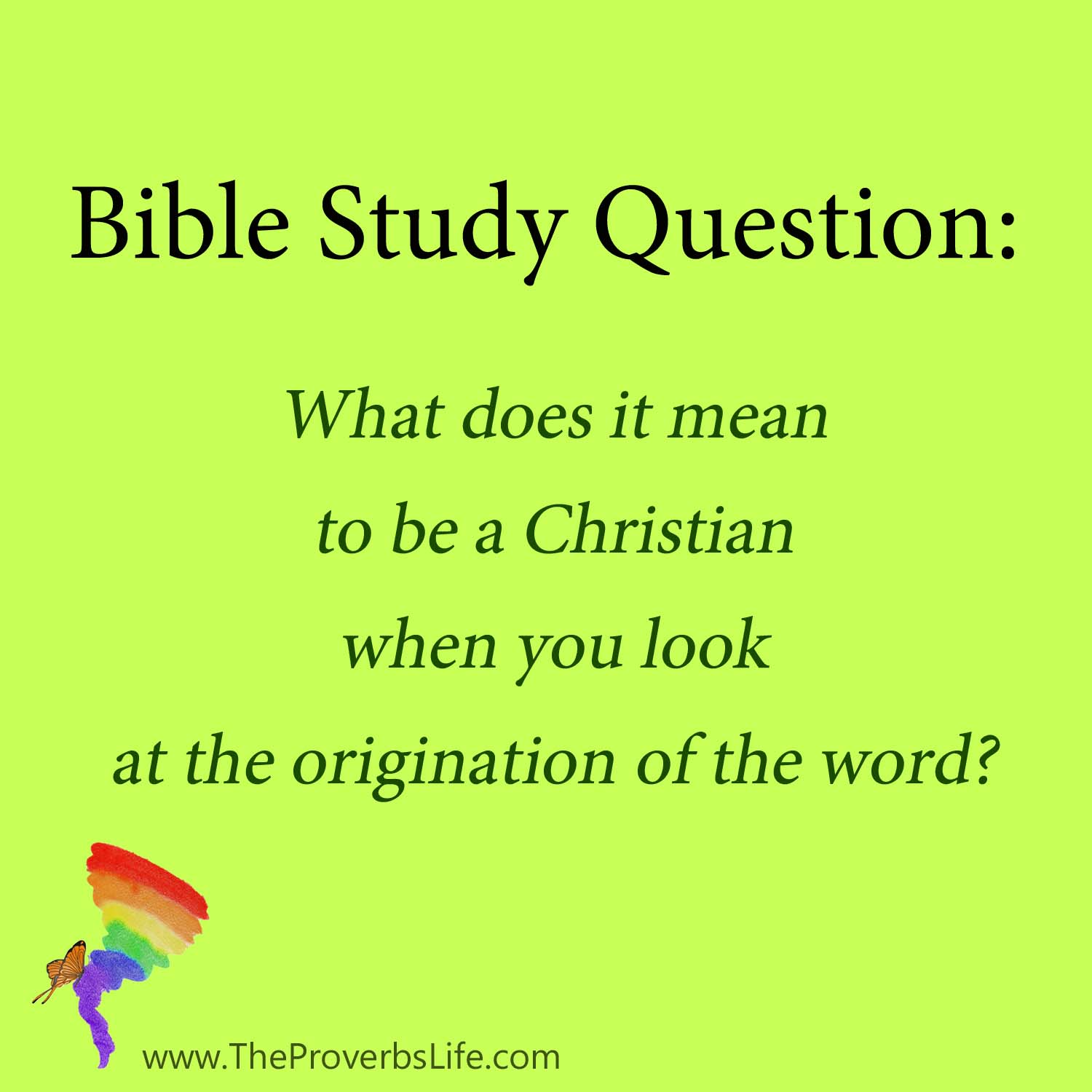 Bible Study Question - being a christian
