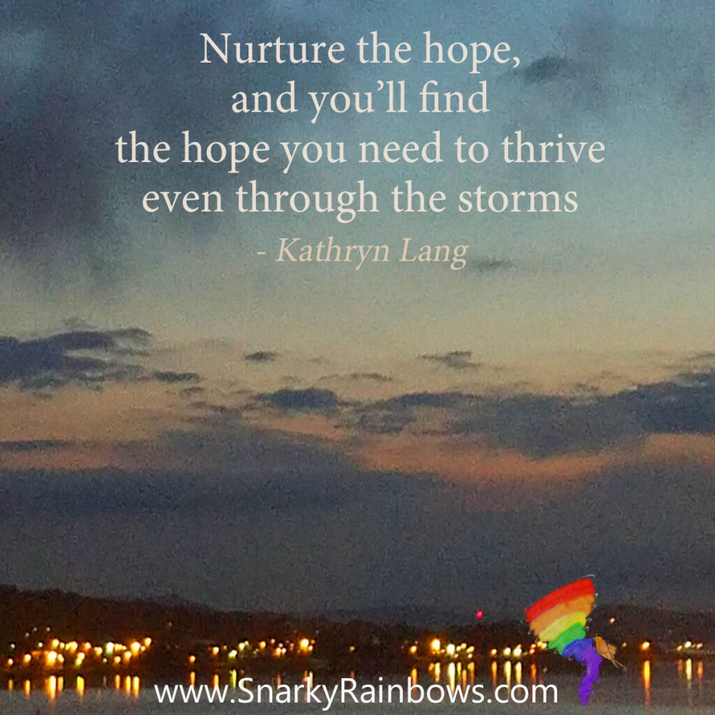 Nurture the hope