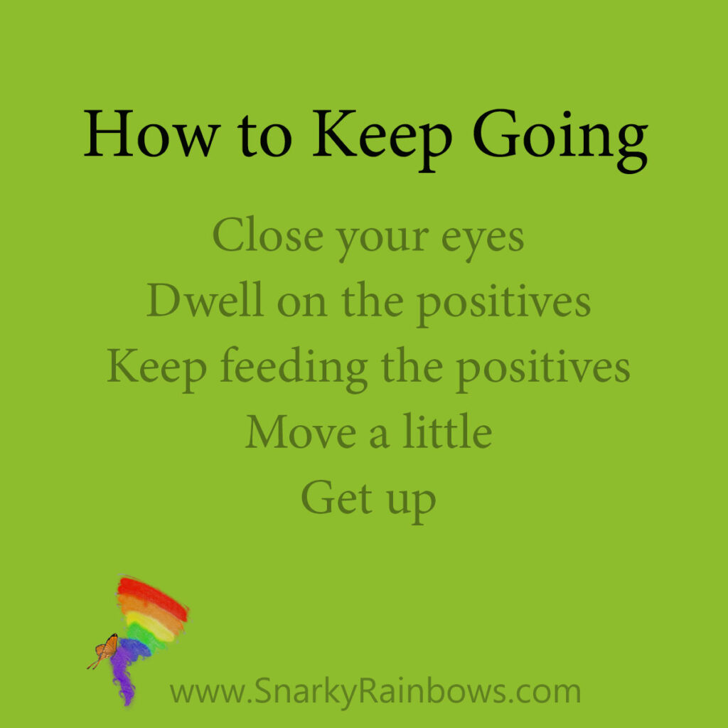 How to keep going
