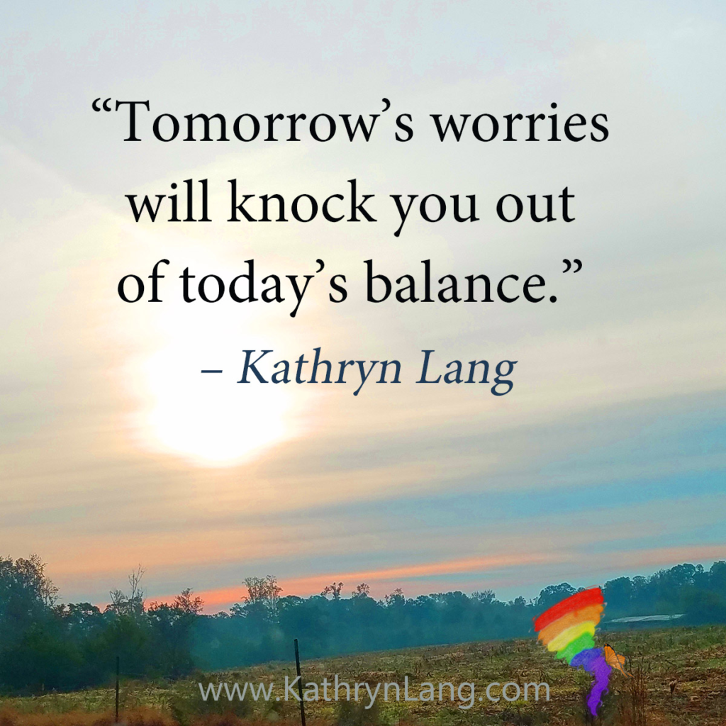 #QuoteoftheDay

Tomorrow's worries will knock you out of today’s balance.