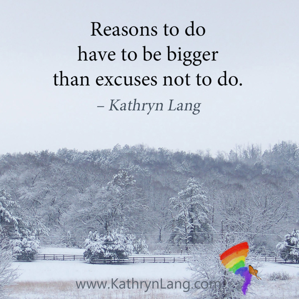 #QuoteoftheDay

Reasons to do have to be bigger than excuses not to do.