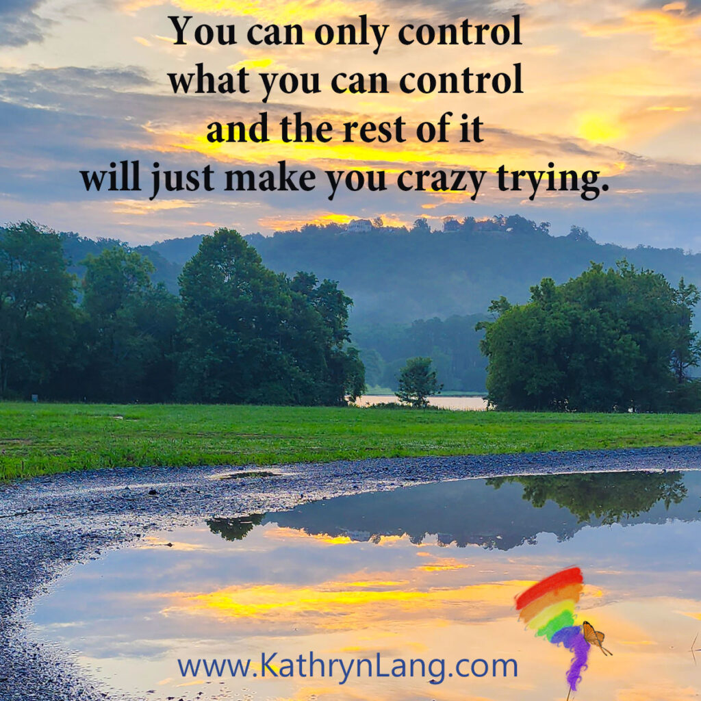 #QuoteoftheDay

You can only control what you can control, and the rest of it will just make you crazy trying to control it.
