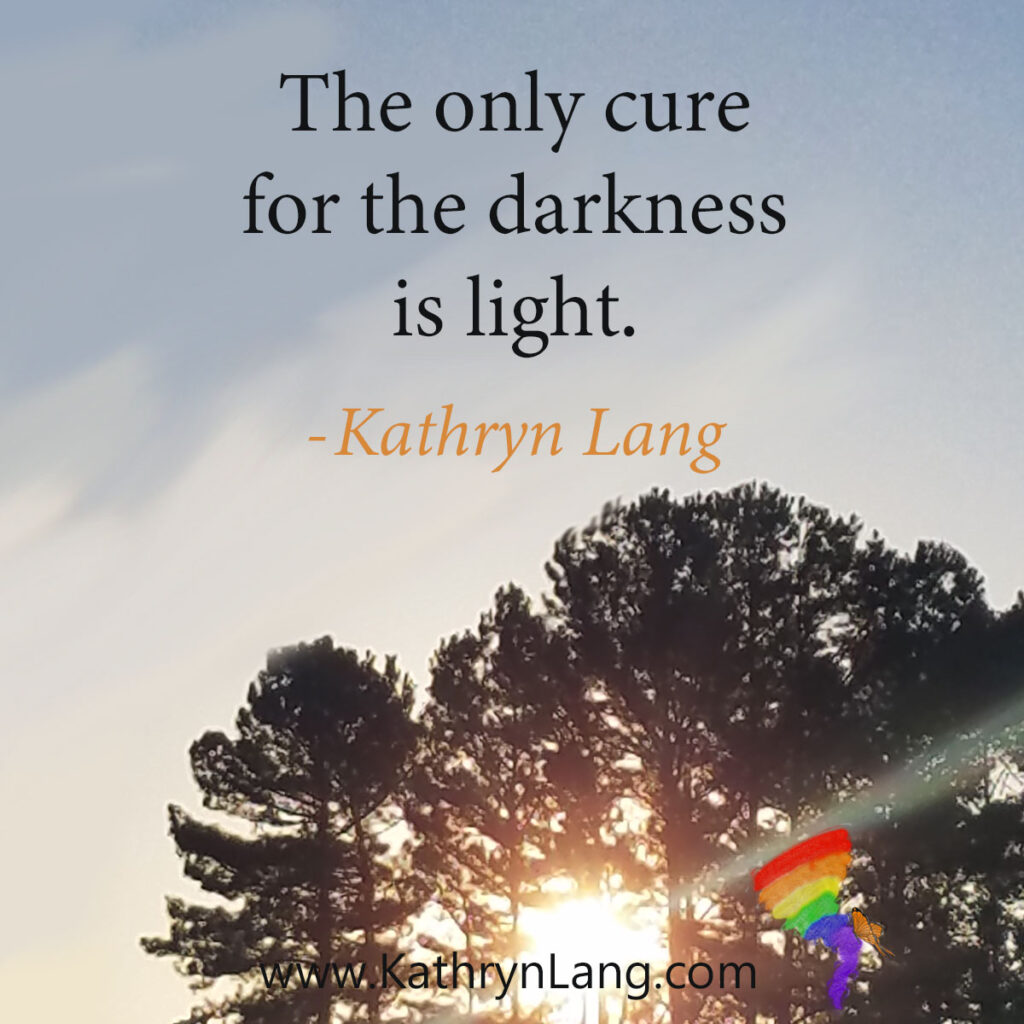 #QuoteoftheDay
The only cure
for the darkness
is light.
- Kathryn Lang