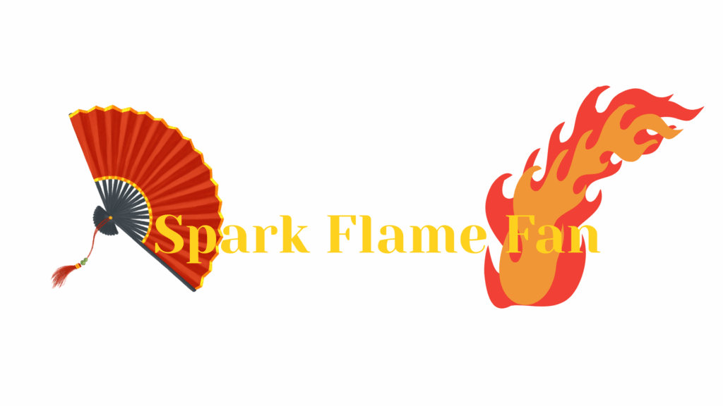 Spark Flame Fan